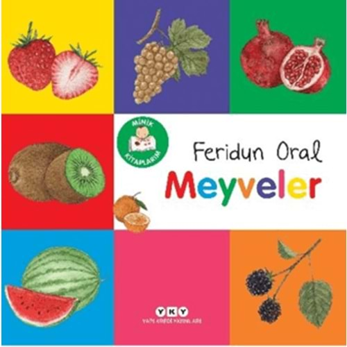 MİNİK KİTAPLARIM-MEYVELER-FERİDUN ORAL-YAPI KREDİ YAYINLARI