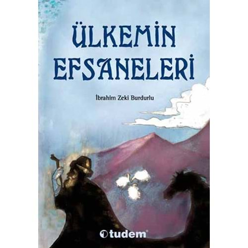 ÜLKEMİN EFSANELERİ- İBRAHİM ZEKİ BURDURLU- TUDEM