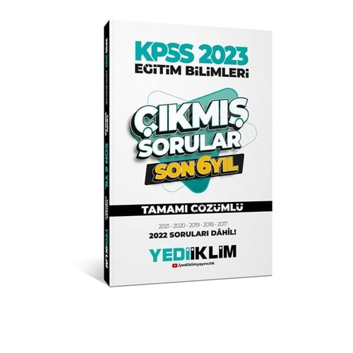 YEDİİKLİM KPSS 2023 EĞİTİM BİLİMLERİ SON 6 YIL TAMAMI ÇÖZÜMLÜ ÇIKMIŞ SORULAR