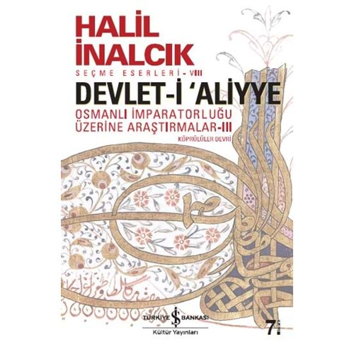 DEVLET-İ ALİYYE OSMANLI İMP. ÜZERİNE ARAŞTIRMALAR 3- HALİL İNALCIK- İŞ BANKASI