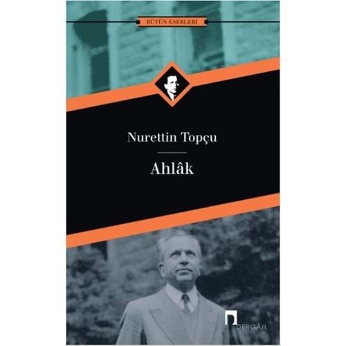 AHLAK-NURETTİN TOPÇU-DERGAH