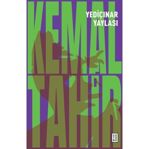 YEDİÇINAR YAYLASI-KEMAL TAHİR-KETEBE YAYINLARI