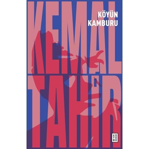 KÖYÜN KAMBURU-KEMAL TAHİR-KETEBE YAYINLARI