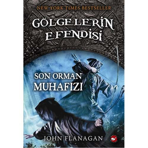 GÖLGELERİN EFENDİSİ-12 SON ORMAN MUHAFIZI-JOHN FLANAGAN-BEYAZ BALİNA