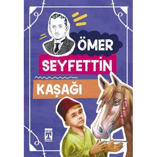 KAŞAĞI- ÖMER SEYFETTİN- TİMAŞ ÇOCUK