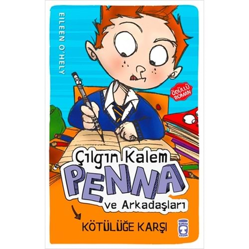 ÇILGIN KALEM PENNA VE ARKADAŞLARI KÖTÜLÜĞE KARŞI-EILEEN OHELY-TİMAŞ