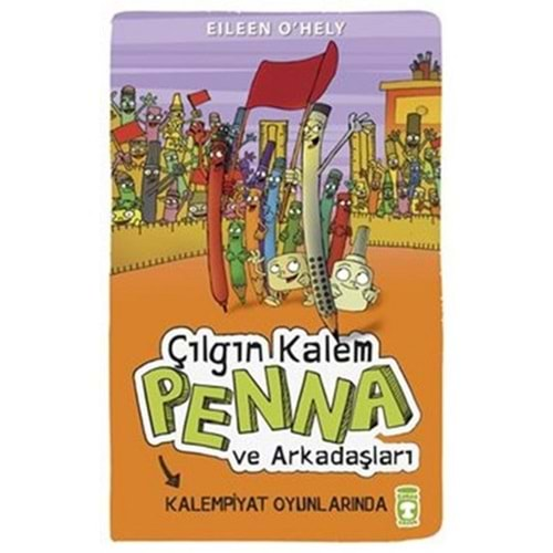 ÇILGIN KALEM PENNA VE ARKADAŞLARI KALEMPİYAT OYUNLARINDA-EILEEN OHELY-TİMAŞ