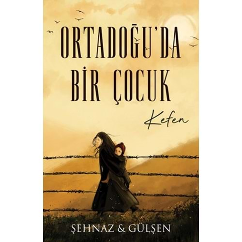 ORTADOĞUDA BİR ÇOCUK KEFEN-ŞEHNAZ&GÜLŞEN-LAPİS KİTAP