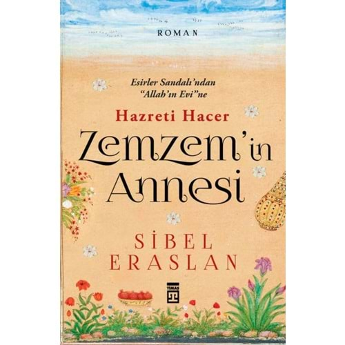 ZEMZEMİN ANNESİ HAZRETİ HACER- SİBEL ERASLAN- TİMAŞ