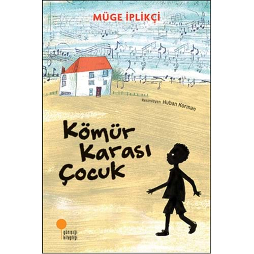 KÖMÜR KARASI ÇOCUK- MÜGE İPLİKÇİ- GÜNIŞIĞI KİTAPLIĞI