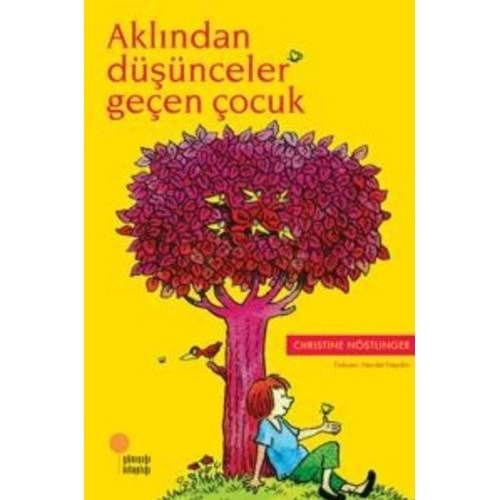 AKLINDAN DÜŞÜNCELER GEÇEN ÇOCUK- CHRISTINE NÖSTLINGER- GÜNIŞIĞI