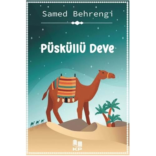 PÜSKÜLLÜ DEVE-SAMED BEHRENGİ-KİTAPPAZARI YAYINLARI