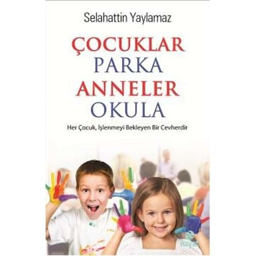 ÇOCUKLAR PARKA ANNELER OKULA- SELAHATTİN YAYLAMAZ- HAYAT