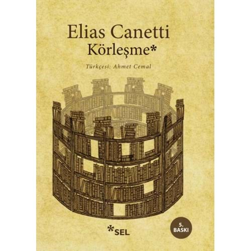 KÖRLEŞME- ELİAS CANETTİ- SEL YAYINCILIK