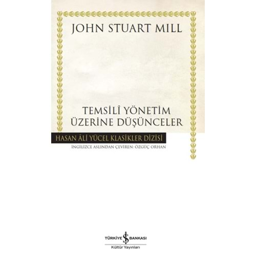 TEMSİLİ YÖNETİM ÜZERİNE DÜŞÜNCELER-JOHN STUART MILL-İŞ BANKASI KÜLTÜR YAYINLARI