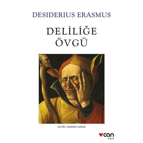 DELİLİĞE ÖVGÜ-DESIDERIUS ERASMUS-CAN YAYINLARI