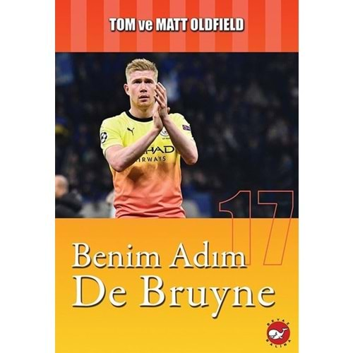 BENİM ADIM DE BRUYNE-TOM VE MATT OLDFIELD-BEYAZ BALİNA YAYINLARI