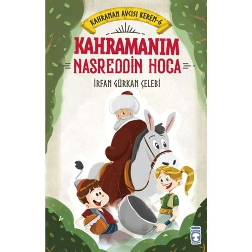 KAHRAMANIM NASREDDİN HOCA KAHRAMAN AVCISI KEREM-6-İRFAN GÜRKAN ÇELEBİ-TİMAŞ ÇOCUK