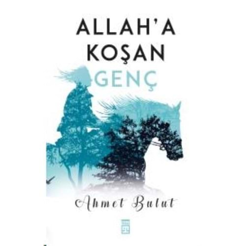 ALLAHA KOŞAN GENÇ - AHMET BULUT - TİMAŞ