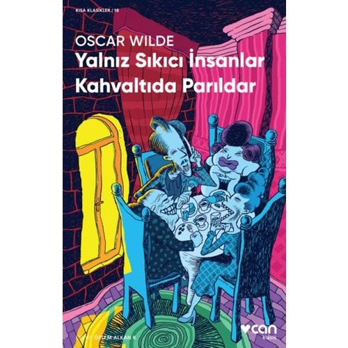 YALNIZ SIKICI İNSANLAR KAHVALTIDA PARILDAR-OSCAR WILDE-CAN YAYINLARI