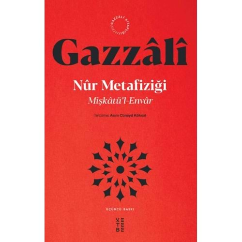 NUR METAFİZİĞİ MİŞKATÜL ENVAR-İMAM GAZZALİ-KETEBE YAYINLARI