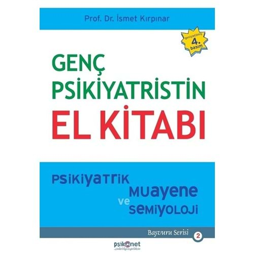 GENÇ PSİKİYATRİSTİN EL KİTABI-PROF.DR. İSMET KIRPINAR-PSİKONET