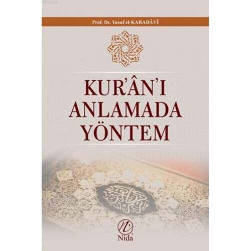 KURANI ANLAMADA YÖNTEM YUSUF EL-KARADAVİ-NİDA YAYINLARI