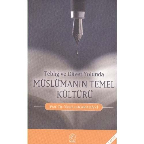 TEBLİĞ VE DAVET YOLUNDA MÜSLÜMANIN TEMEL KÜLTÜRÜ YUSUF EL-KARADAVİ NİD