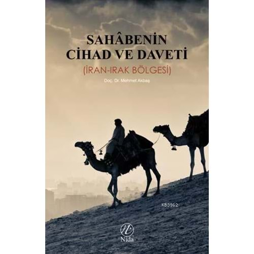 SAHABENİN CİHAD VE DAVETİ-İRAN IRAK BÖLGESİ-MEHMET AKBAŞ-NİDA