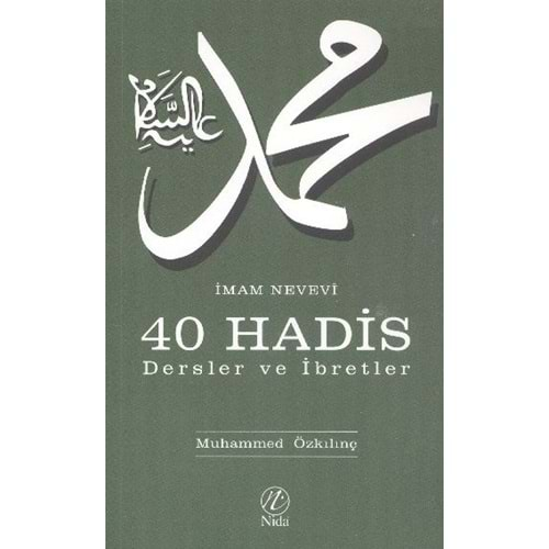 40 HADİS -İMAM NEVEVİ-(dersler ve ibretler)-MUHAMMED ÖZKILINÇ-NİDA