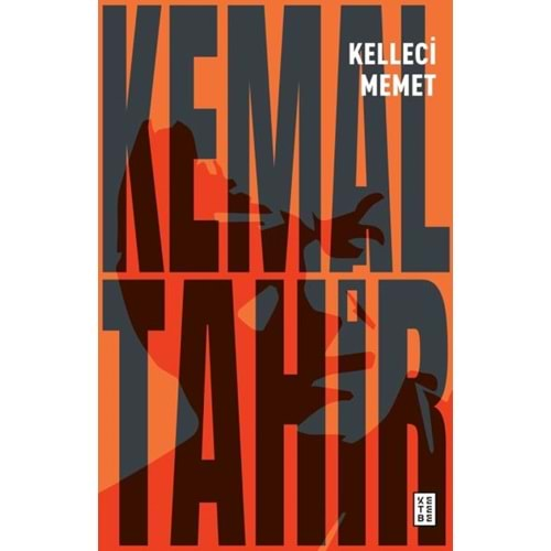 KELLECİ MEMET-KEMAL TAHİR-KETEBE YAYINLARI