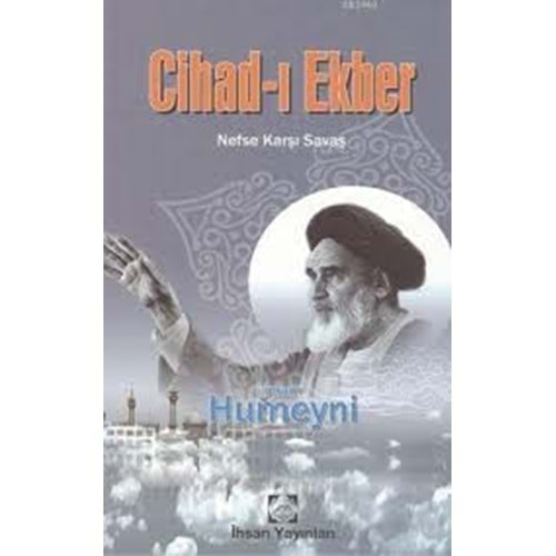 CİHADI EKBER NEFSE KARŞI SAVAŞ-İMAM HUMEYNİ-İHSAN