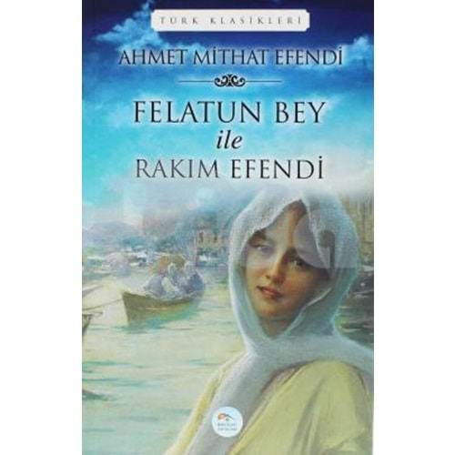 FELATUN BEY İLE RAKIM EFENDİ-AHMET MİTHAT EFENDİ-MAVİÇATI