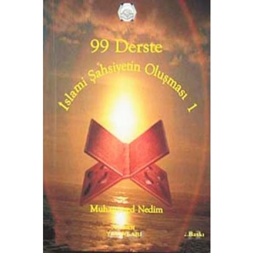 99 DERSTE İSLAMİ ŞAHSİYETİN OLUŞMASI-1 MUHAMMED NEDİM-İHSAN