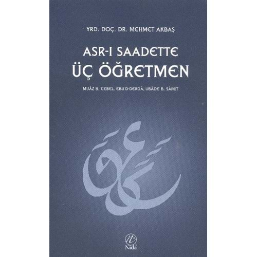 ASR-I SAADETTE ÜÇ ÖĞRETMEN- MEHMET AKBAŞ- NİDA