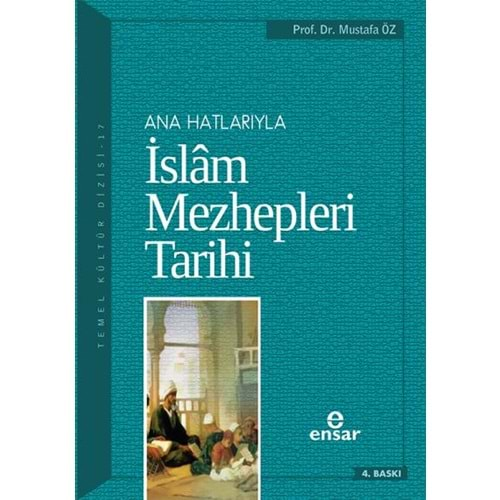 ANA HATLARIYLA İSLAM MEZHEPLERİ TARİHİ-5.BASKI-MUSTAFA ÖZ-ENSAR