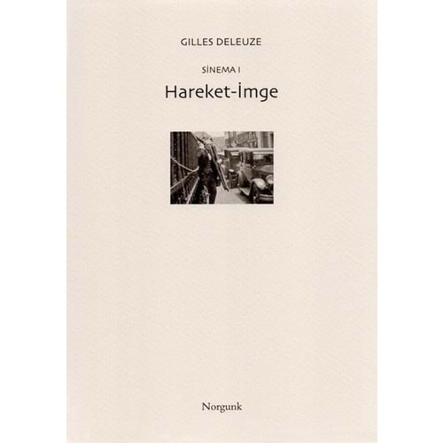 SİNEMA 1-HAREKET-İMGE-GILLES DELEUZE-NORGUNK YAYINCILIK