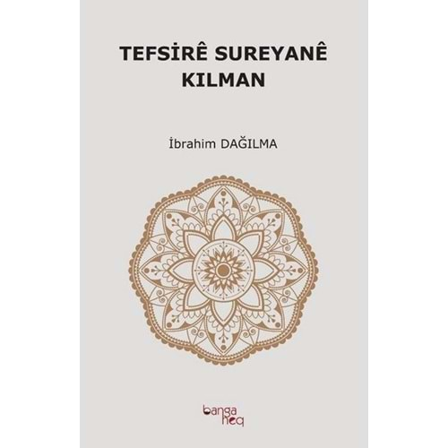 TEFSİRE SUREYANE KILMAN-İBRAHİM DAĞILMA-Banga Heq Yayınları