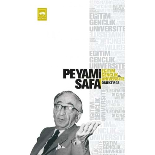 EĞİTİM GENÇLİK ÜNİVERSİTE - PEYAMİ SAFA-ÖTÜKEN