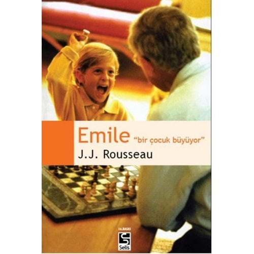 EMİLE BİR ÇOCUK BÜYÜYOR-J.J.ROUSSEAU-SELİS