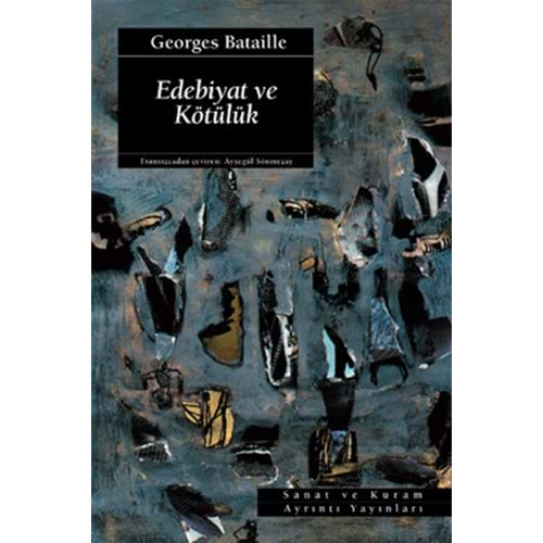 EDEBİYAT VE KÖTÜLÜK-GEORGES BATAİLLE-AYRINTI