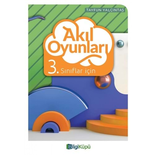 BİLGİ KÜPÜ 3.SINIFLAR İÇİN AKIL OYUNLARI