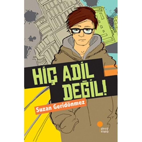 HİÇ ADİL DEĞİL-SUZAN GERİDÖNMEZ-GÜNIŞIĞI KİTAPLIĞI