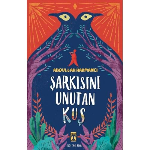 ŞARKISINI UNUTAN KUŞ-ABDULLAH HARMANCI-GENÇ TİMAŞ