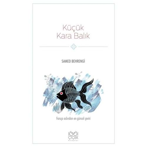 KÜÇÜK KARABALIK -SAMED BEHRENGİ-1001 ÇİÇEK KİTAPLAR