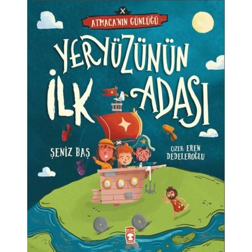 YERYÜZÜNÜN İLK ADASI ATMACANIN GÜNLÜĞÜ-ŞENİZ BAŞ-TİMAŞ ÇOCUK