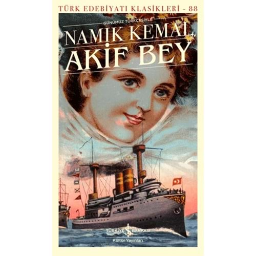 AKİF BEY-NAMIK KEMAL-İŞ BANKASI KÜLTÜR YAYINLARI