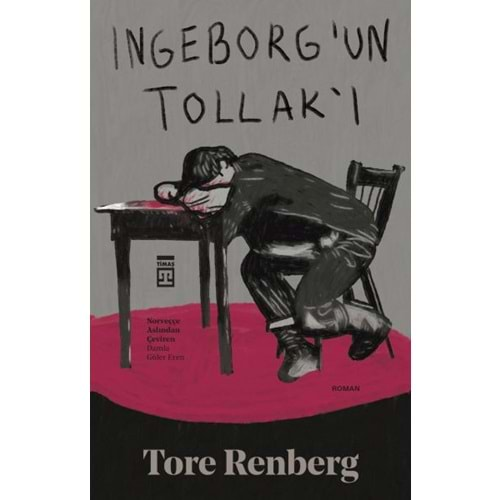 INGEBORGUN TOLLAKI-TORE RENBERG-TİMAŞ YAYINLARI