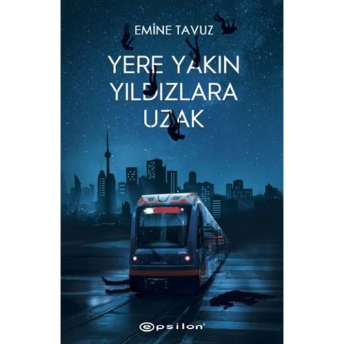 YERE YAKIN YILDIZLARA UZAK-EMİNE TAVUZ-EPSİLON YAYINEVİ