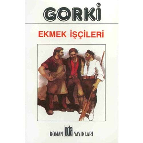 EKMEK İŞÇİLERİ-MAKSİM GORKİ-ODA YAYINLARI